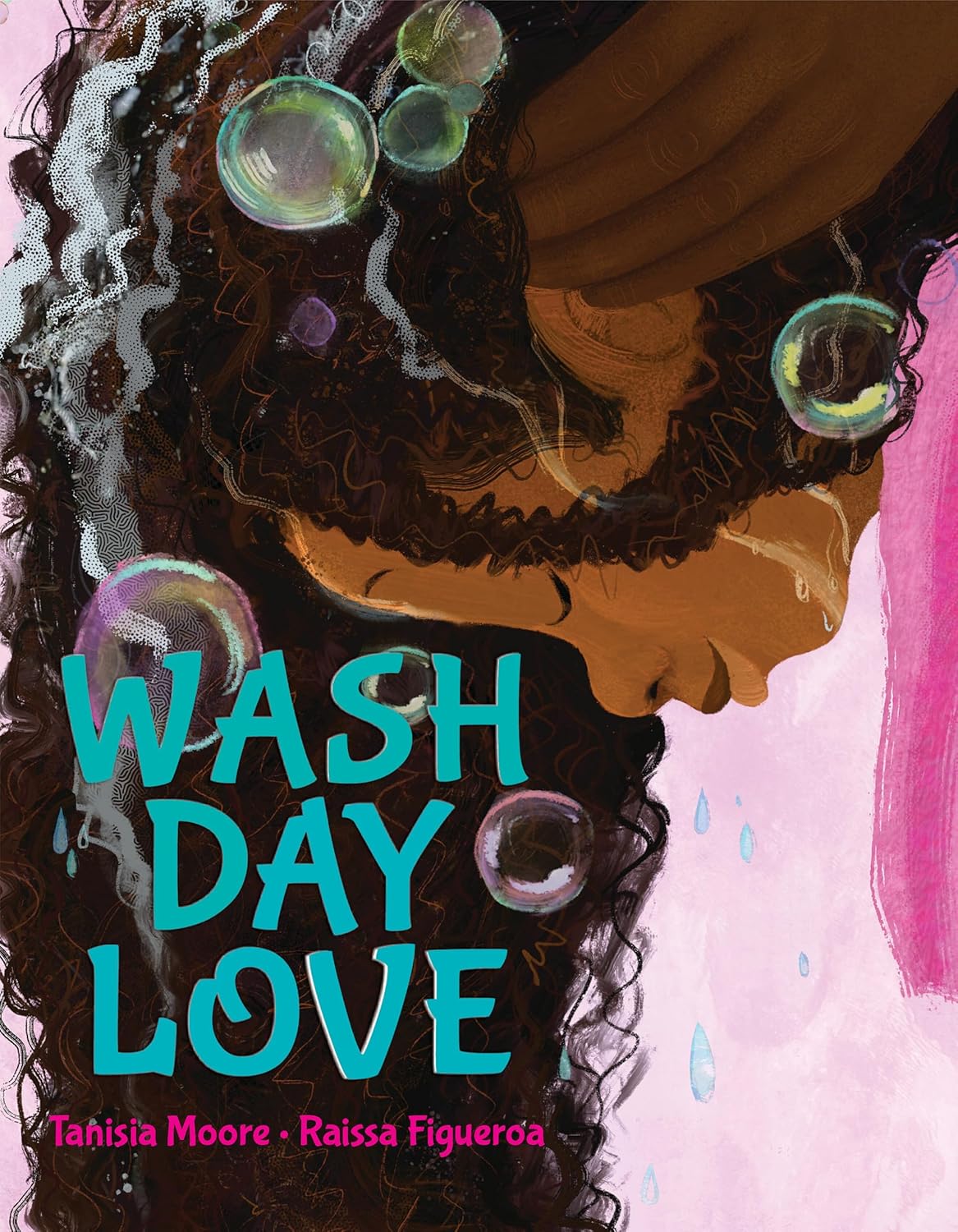 Cover of Wash Day Love by Tanisia Moore and Raissa Figueroa; a young black girl is bent forward having her hair shampooed